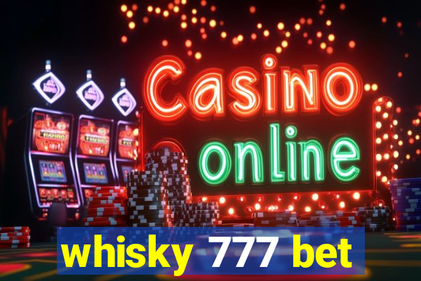 whisky 777 bet